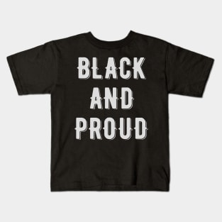 Black And Proud, Black History Month Kids T-Shirt